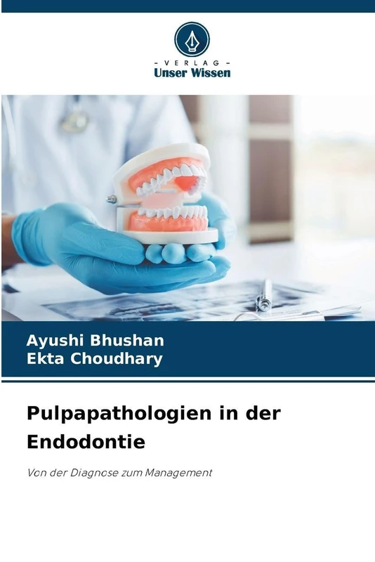 Pulpapathologien in der Endodontie: Von der Diagnose zum Management