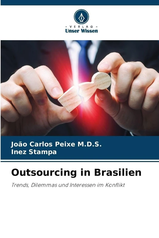 Outsourcing in Brasilien: Trends, Dilemmas und Interessen im Konflikt