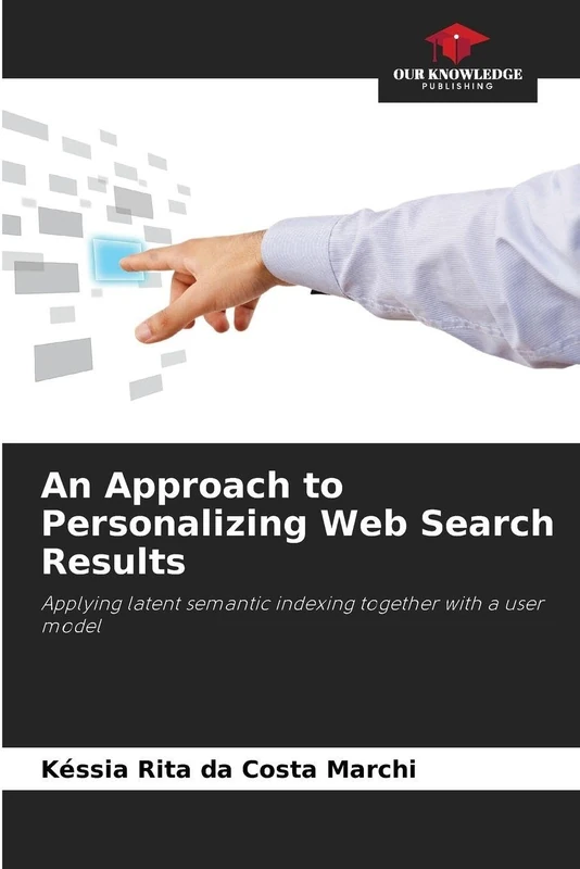 An Approach to Personalizing Web Search Results: Applying latent semantic indexing together with a user model