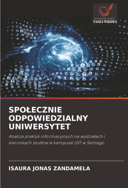 SPOŁECZNIE ODPOWIEDZIALNY UNIWERSYTET: Analiza praktyk informacyjnych na wydziałach i kierunkach studiów w kampusie UST w Santiago. - Image 1