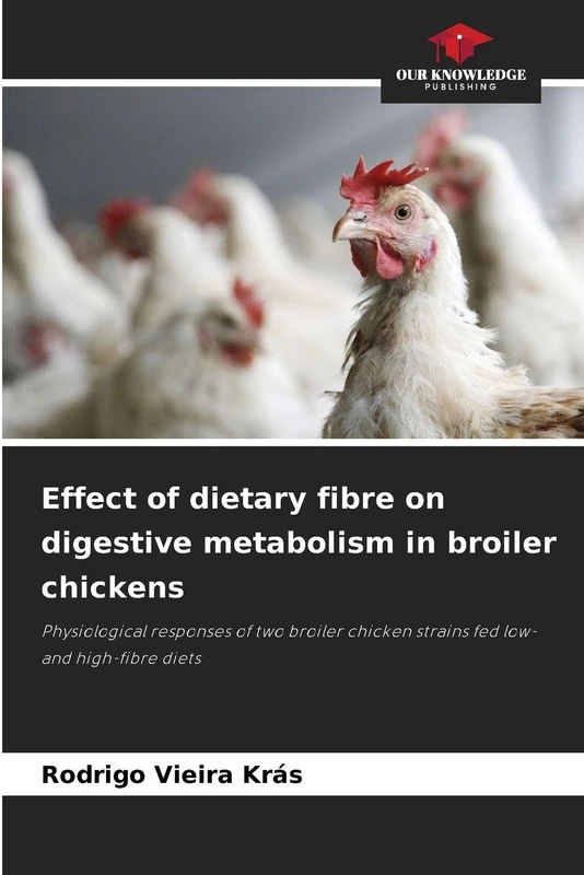 Effect of dietary fibre on digestive metabolism in broiler chickens: Physiological responses of two broiler chicken strains fed low- and high-fibre diets