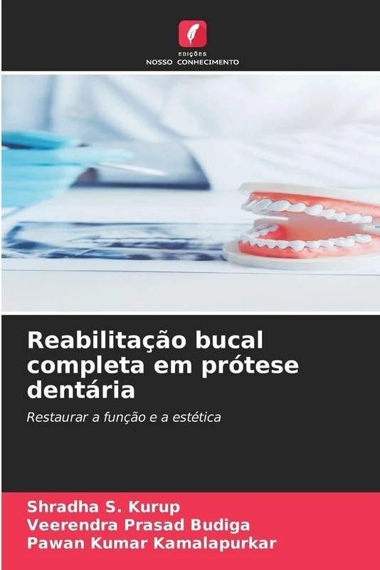 Reabilitação bucal completa em prótese dentária: Restaurar a função e a estética