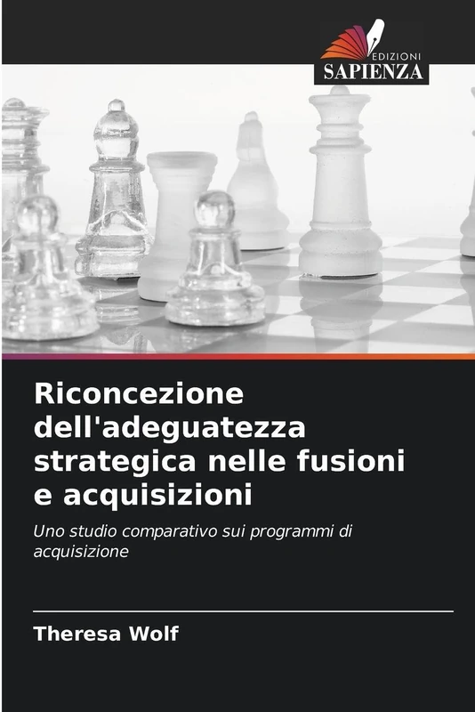 Riconcezione dell'adeguatezza strategica nelle fusioni e acquisizioni: Uno studio comparativo sui programmi di acquisizione