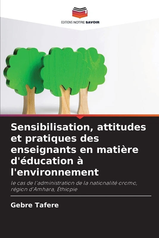 Sensibilisation, attitudes et pratiques des enseignants en matière d'éducation à l'environnement: le cas de l'administration de la nationalité oromo, région d'Amhara, Éthiopie - Image 1