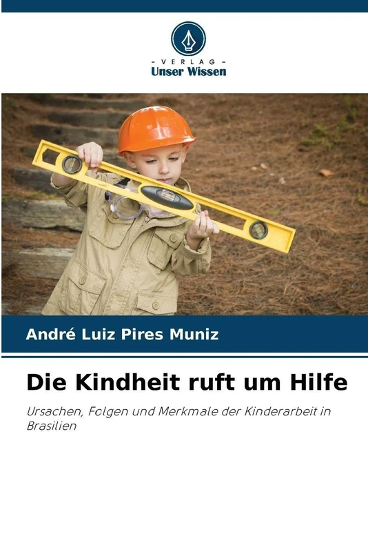 Die Kindheit ruft um Hilfe: Ursachen, Folgen und Merkmale der Kinderarbeit in Brasilien