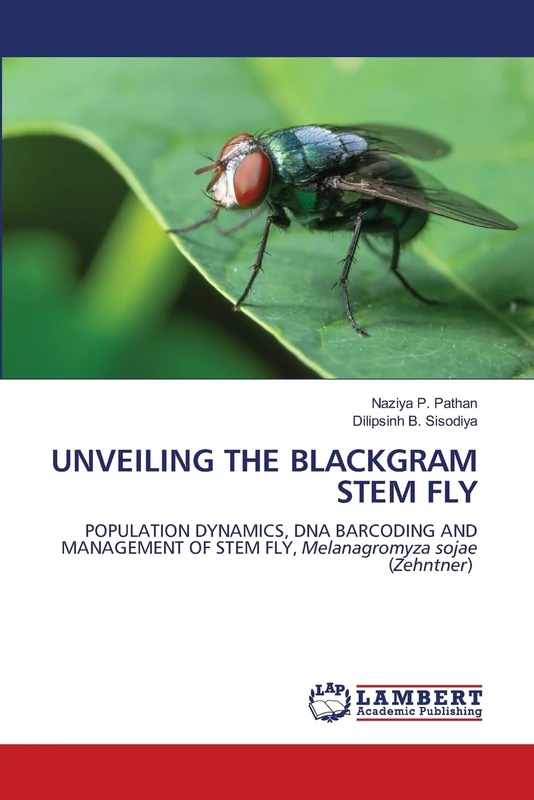 UNVEILING THE BLACKGRAM STEM FLY: POPULATION DYNAMICS, DNA BARCODING AND MANAGEMENT OF STEM FLY, Melanagromyza sojae (Zehntner)