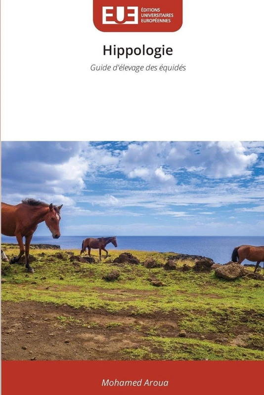 Hippologie: Guide d'élevage des équidés