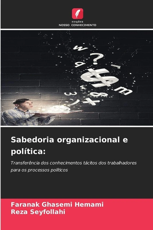 Sabedoria organizacional e política: Transferência dos conhecimentos tácitos dos trabalhadores para os processos políticos