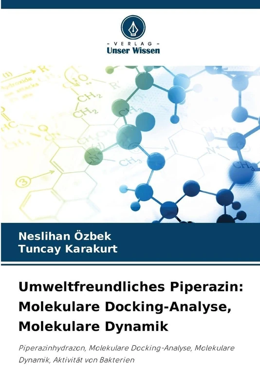 Umweltfreundliches Piperazin: Molekulare Docking-Analyse, Molekulare Dynamik