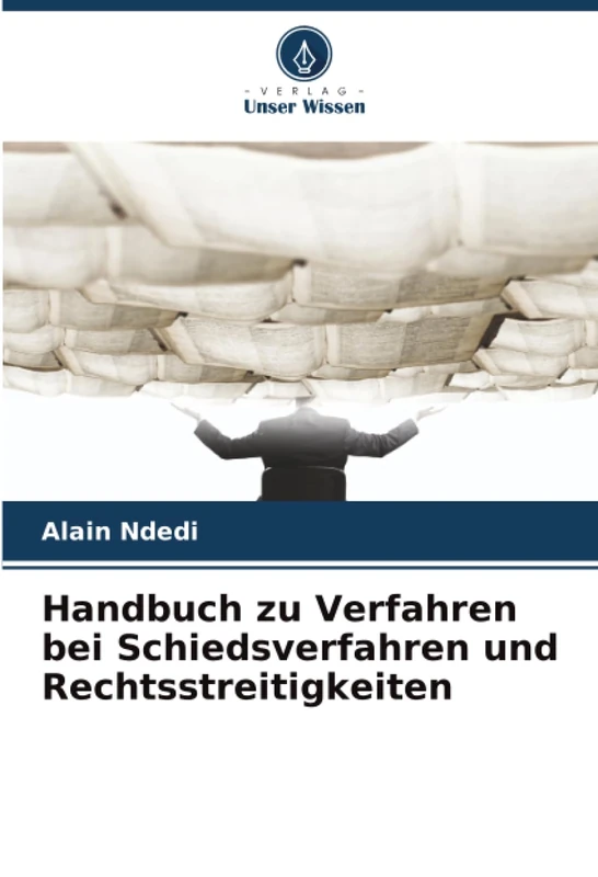 Handbuch zu Verfahren bei Schiedsverfahren und Rechtsstreitigkeiten