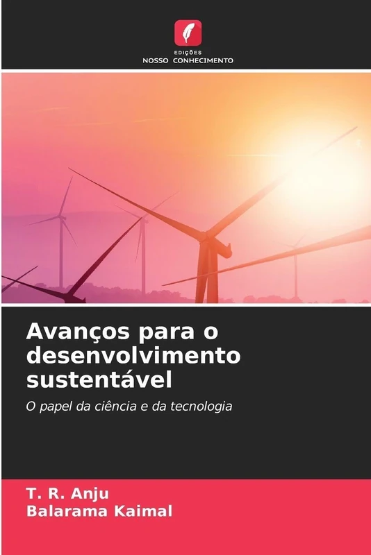 Avanços para o desenvolvimento sustentável: O papel da ciência e da tecnologia
