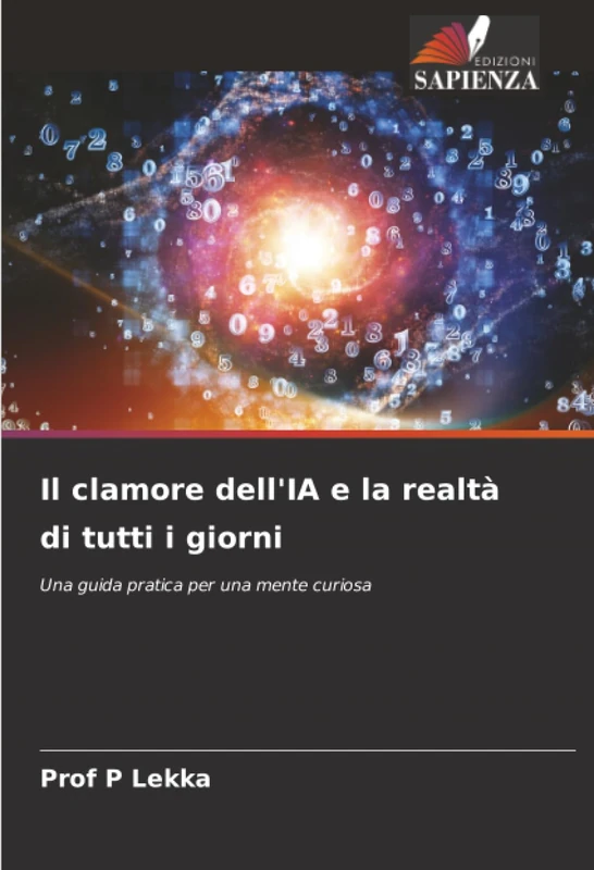 Il clamore dell'IA e la realtà di tutti i giorni: Una guida pratica per una mente curiosa