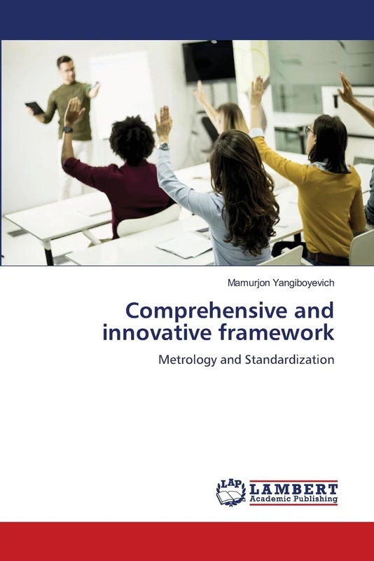 Comprehensive and innovative framework: Metrology and Standardization