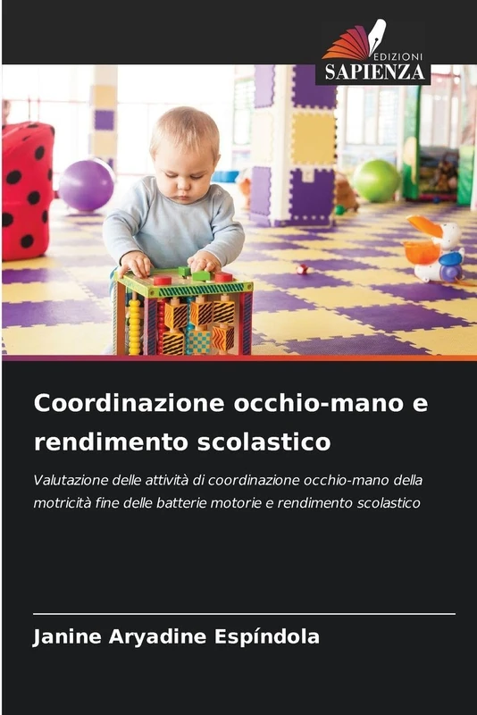 Coordinazione occhio-mano e rendimento scolastico: Valutazione delle attività di coordinazione occhio-mano della motricità fine delle batterie motorie e rendimento scolastico - Image 1