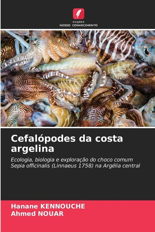 Cefalópodes da costa argelina: Ecologia, biologia e exploração do choco comum Sepia officinalis (Linnaeus 1758) na Argélia central