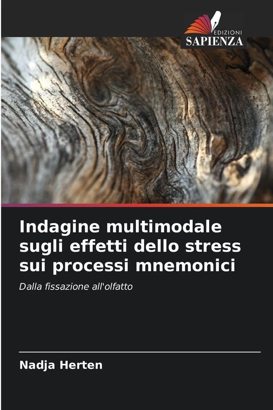Indagine multimodale sugli effetti dello stress sui processi mnemonici: Dalla fissazione all'olfatto