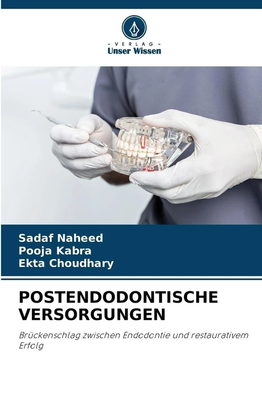 Postendodontische Versorgungen: Brückenschlag zwischen Endodontie und restaurativem Erfolg