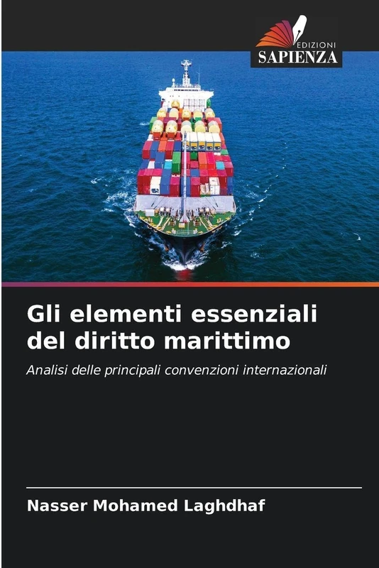 Gli elementi essenziali del diritto marittimo: Analisi delle principali convenzioni internazionali