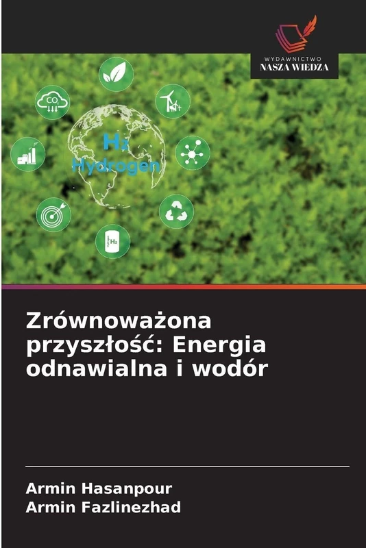Zrównoważona przyszlośc: Energia odnawialna i wodór