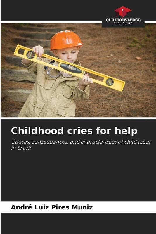 Childhood cries for help: Causes, consequences, and characteristics of child labor in Brazil