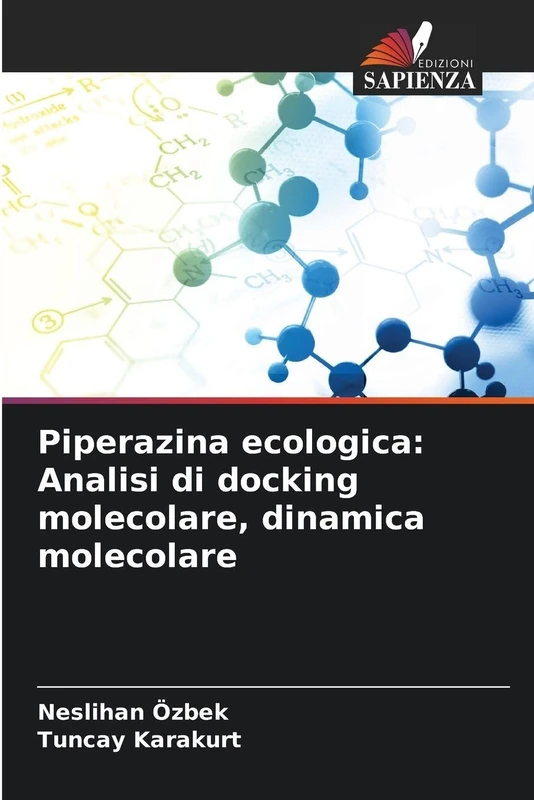Piperazina ecologica: Analisi di docking molecolare, dinamica molecolare
