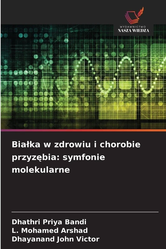 Bialka w zdrowiu i chorobie przyzębia: symfonie molekularne
