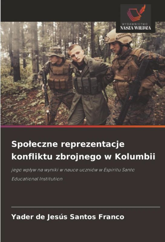 Społeczne reprezentacje konfliktu zbrojnego w Kolumbii: jego wpływ na wyniki w nauce uczniów w Espiritu Santo Educational Institution - Image 1