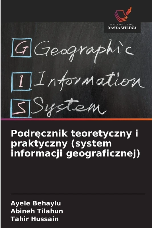 Podręcznik teoretyczny i praktyczny (system informacji geograficznej)