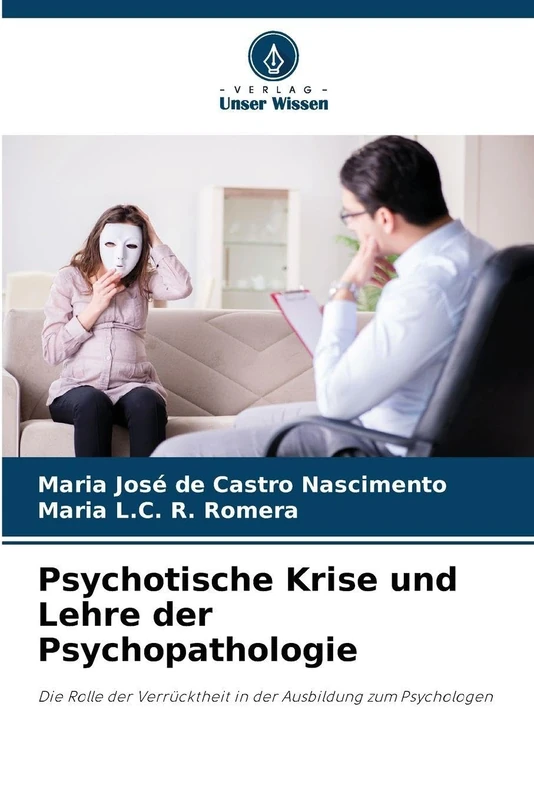 Psychotische Krise und Lehre der Psychopathologie: Die Rolle der Verrücktheit in der Ausbildung zum Psychologen