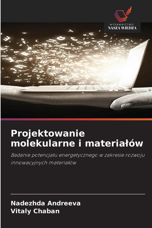 Projektowanie molekularne i materialów: Badanie potencja¿u energetycznego w zakresie rozwoju innowacyjnych materia¿ów - Image 1