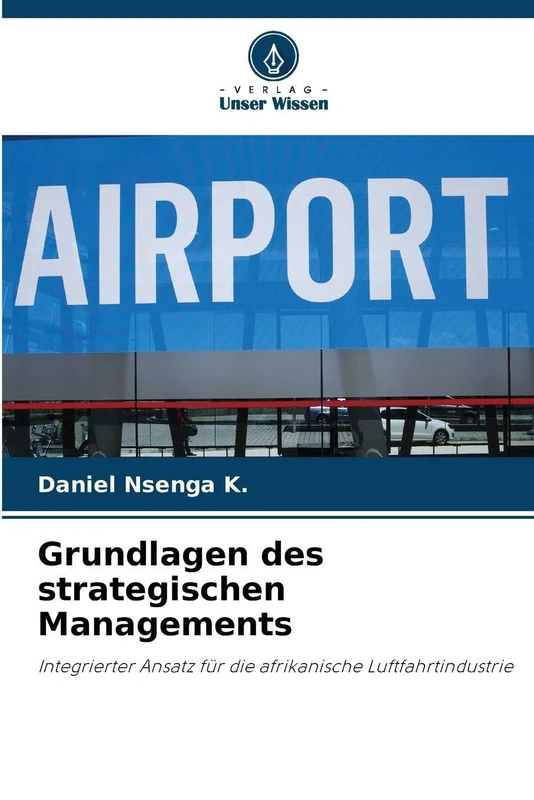 Grundlagen des strategischen Managements: Integrierter Ansatz für die afrikanische Luftfahrtindustrie
