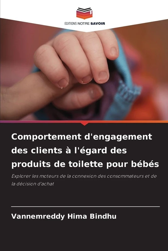 Comportement d'engagement des clients à l'égard des produits de toilette pour bébés: Explorer les moteurs de la connexion des consommateurs et de la décision d'achat