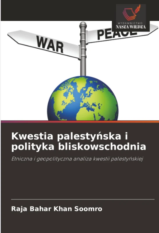 Kwestia palestyńska i polityka bliskowschodnia: Etniczna i geopolityczna analiza kwestii palestyńskiej