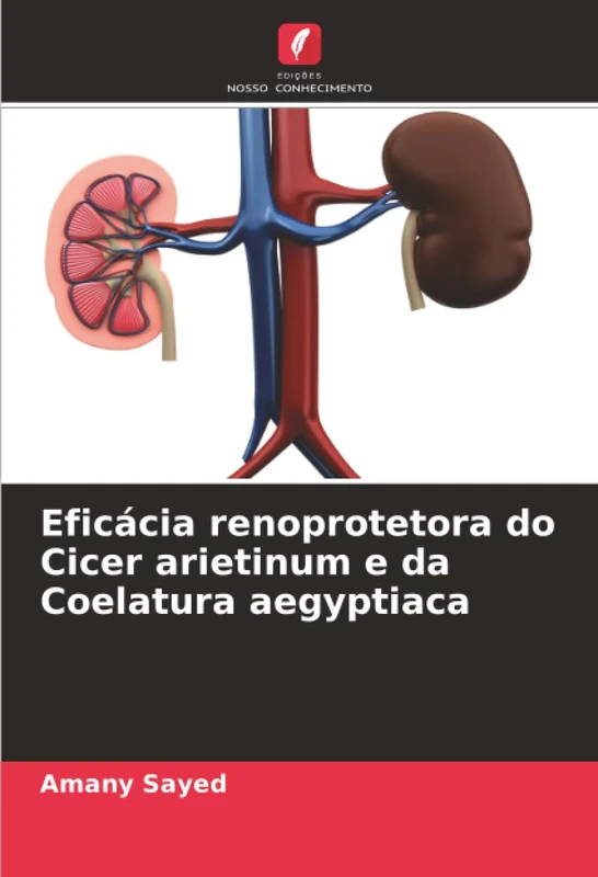 Eficácia renoprotetora do Cicer arietinum e da Coelatura aegyptiaca