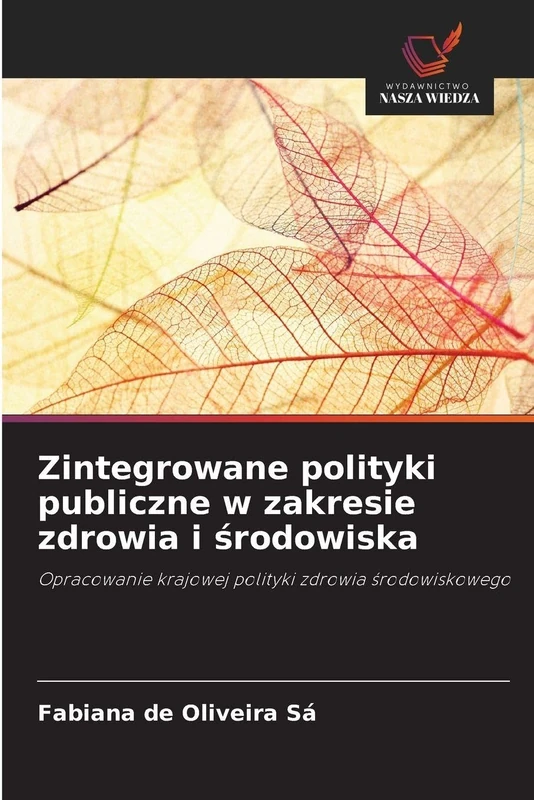 Zintegrowane polityki publiczne w zakresie zdrowia i środowiska: Opracowanie krajowej polityki zdrowia ¿rodowiskowego