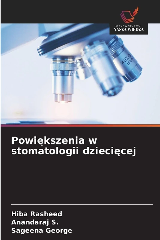 Powiększenia w stomatologii dziecięcej