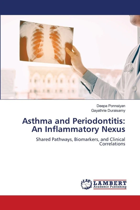 Asthma and Periodontitis: An Inflammatory Nexus: Shared Pathways, Biomarkers, and Clinical Correlations