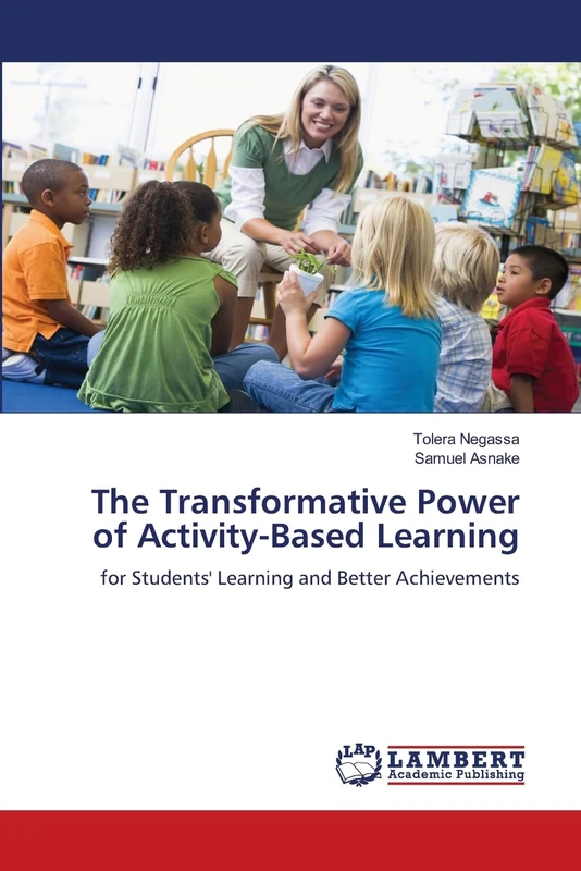 The Transformative Power of Activity-Based Learning: for Students' Learning and Better Achievements