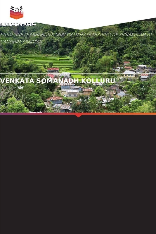 Le Marketing Dans l'Économie Tribale: ETUDE SUR LES SHANDIES TRIBAUX DANS LE DISTRICT DE SRIKAKULAM DE L'ANDHRA PRADESH