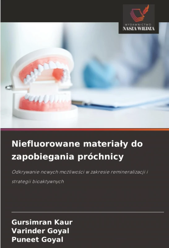 Niefluorowane materiały do zapobiegania próchnicy: Odkrywanie nowych możliwości w zakresie remineralizacji i strategii bioaktywnych