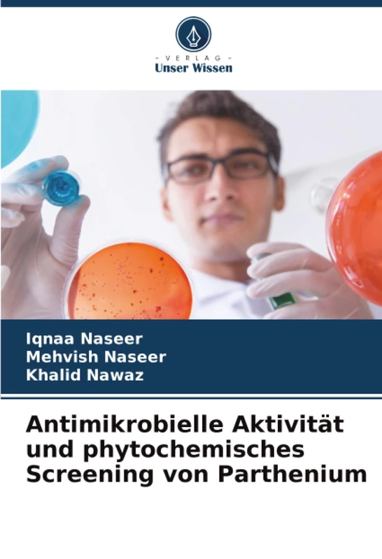 Antimikrobielle Aktivität und phytochemisches Screening von Parthenium