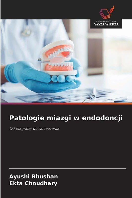 Patologie miazgi w endodoncji: Od diagnozy do zarz¿dzania