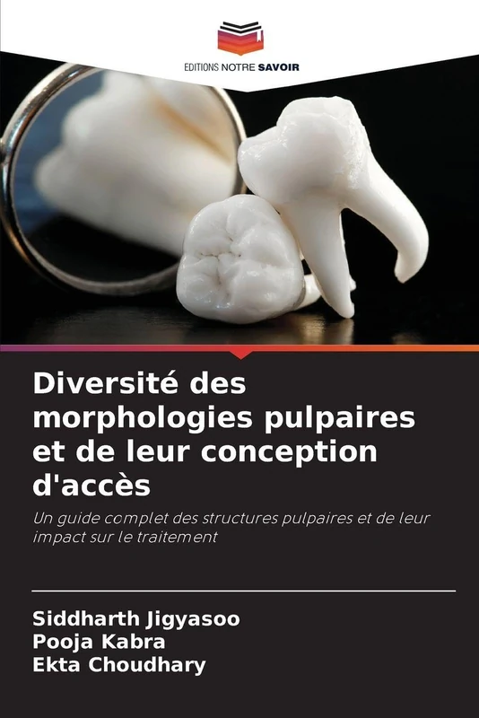 Diversité des morphologies pulpaires et de leur conception d'accès: Un guide complet des structures pulpaires et de leur impact sur le traitement