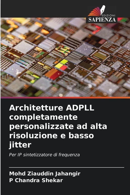 Architetture ADPLL completamente personalizzate ad alta risoluzione e basso jitter: Per IP sintetizzatore di frequenza