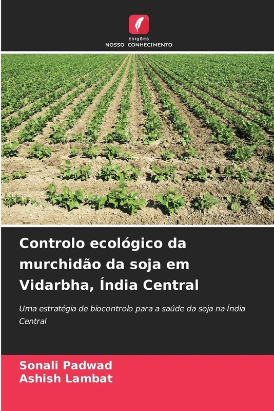Controlo ecológico da murchidão da soja em Vidarbha, Índia Central: Uma estratégia de biocontrolo para a saúde da soja na Índia Central