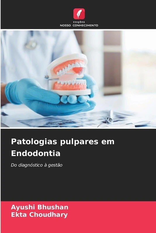 Patologias pulpares em Endodontia: Do diagnóstico à gestão
