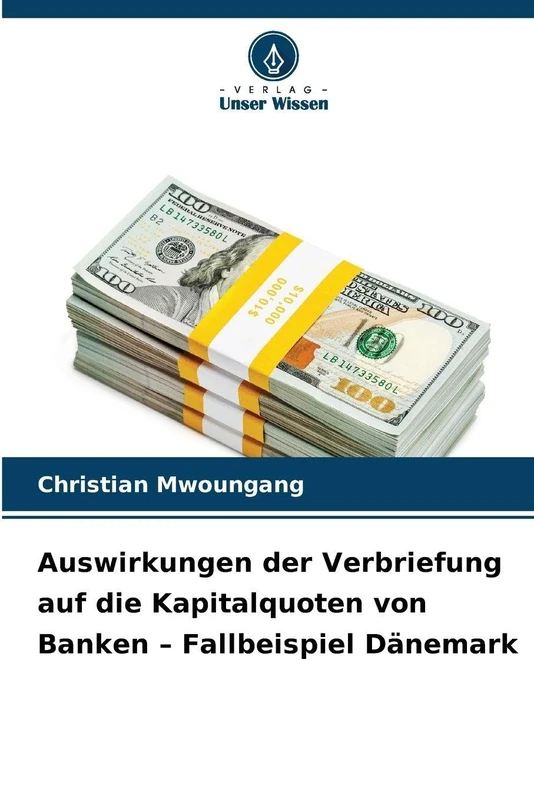 Auswirkungen der Verbriefung auf die Kapitalquoten von Banken - Fallbeispiel Dänemark