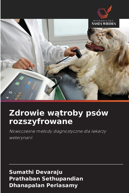 Zdrowie wątroby psów rozszyfrowane: Nowoczesne metody diagnostyczne dla lekarzy weterynarii