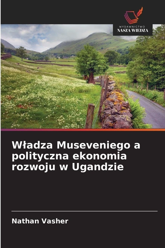 Wladza Museveniego a polityczna ekonomia rozwoju w Ugandzie