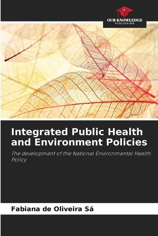 Integrated Public Health and Environment Policies: The development of the National Environmental Health Policy